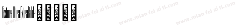 Fixture Ultra ExtraBold字体转换